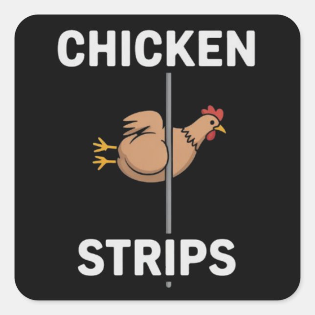 Sticker Carré Chicken Strips Pun Funny Jokes Sarcastic Life  (Devant)