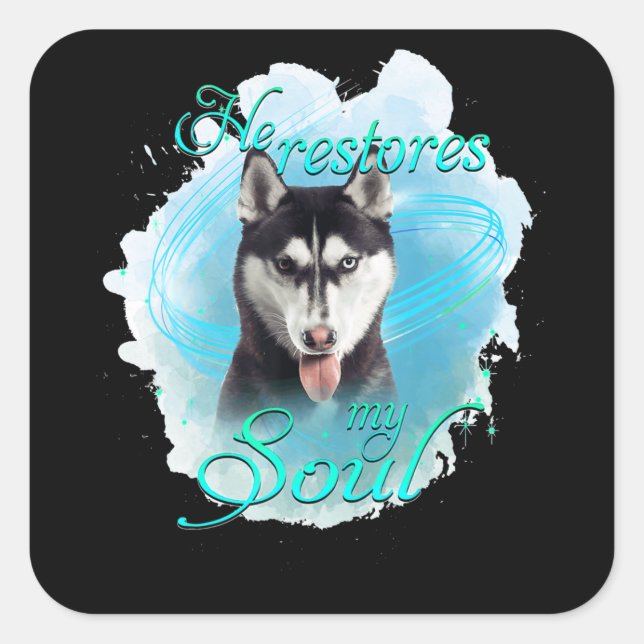 Sticker Carré Chien | Sibérie Husky Dog Restaure Mon Âme (Devant)