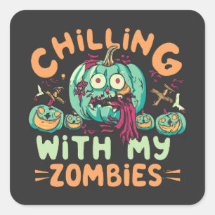 Sticker Carré Chilling Avec Mes Zombies Drôle Costume Halloween