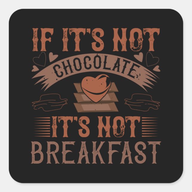 Sticker Carré Chocolat Pas De Petit Déjeuner Sans Chocolat (Devant)