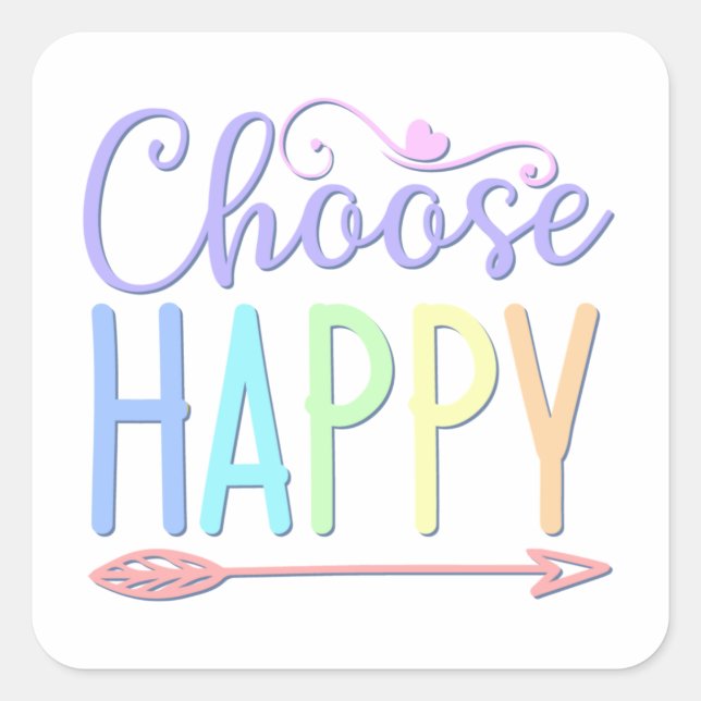 Sticker Carré Choisissez Happy stay positif choisir le bonheur (Devant)