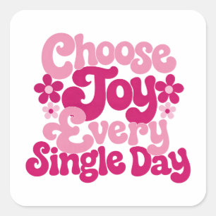 Sticker Carré Choisissez la Joie Chaque Jour Rose