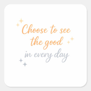 Sticker Carré Choisissez le Bien – Conception de citation positi
