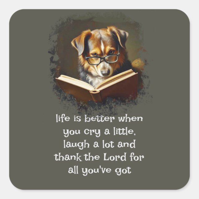 Sticker Carré Christian Advice Fun Wise Dog Life est meilleur (Devant)