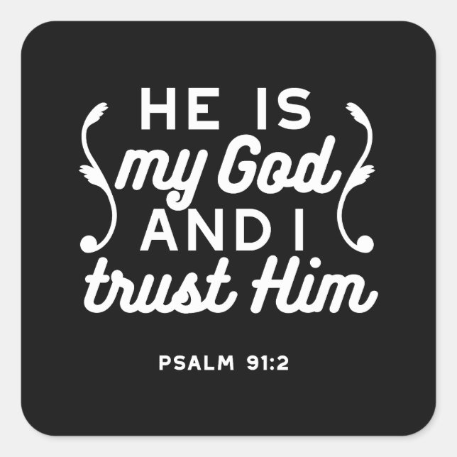 Sticker Carré Christian Faith Quote – Trust in God Psalm 91:2 (Devant)