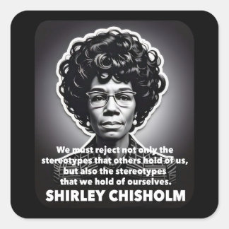 Sticker Carré Citation de Shirley Chisholm Les vies noires compt