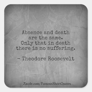 Sticker Carré Citation de Teddy Roosevelt - Absence et Mort