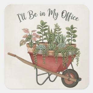 Sticker Carré Citation drôle de l'amant de plantes « Je serai da