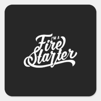 Sticker Carré Citation - Je suis un démarreur de feu - sombre