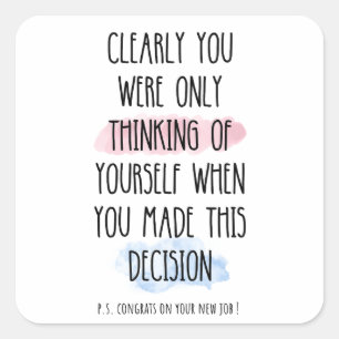 Sticker Carré Clairement Vous Ne Pensiez Qu'À Vous-Même