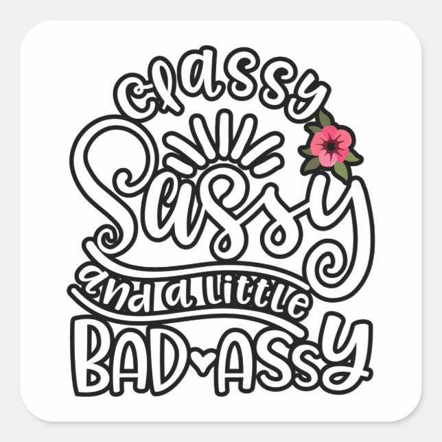 Sticker Carré Classy Sassy Et Un Peu Mauvais Assy Girls Sassy (Devant)