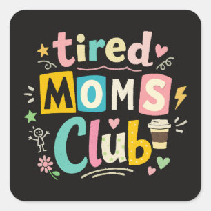 Sticker Carré Club des mamans fatiguées Café Humour de maman