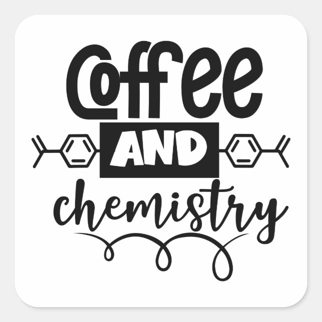 Sticker Carré Coffee and Chemistry | Funny Science Lover (Devant)