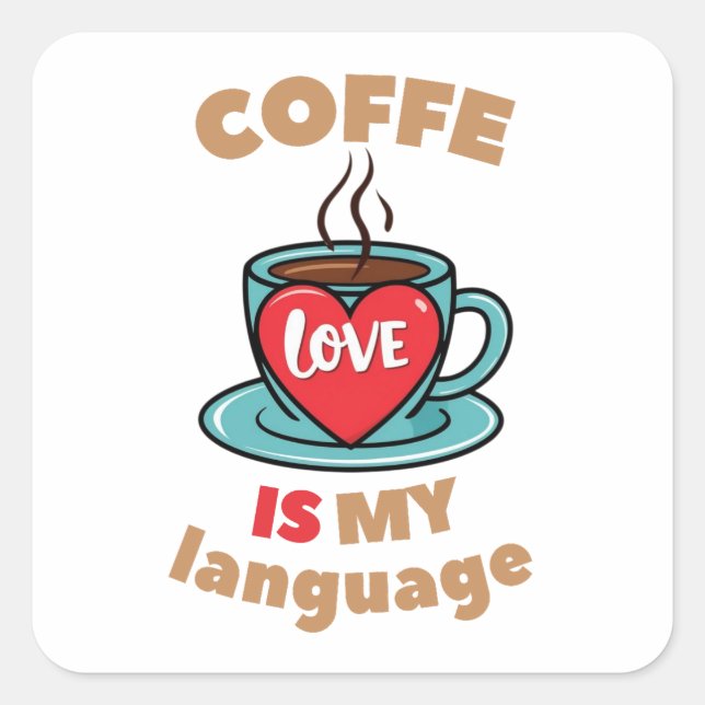 Sticker Carré Coffee is my love language (Devant)