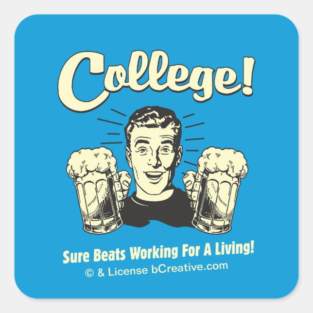 Sticker Carré College : Bien Sûr, Ça bat Travailler Vie (Devant)