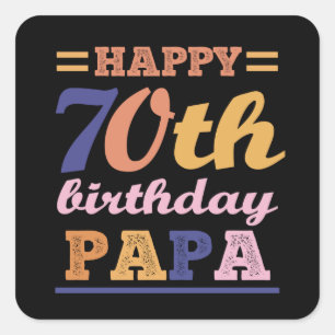 Sticker Carré Colorful Happy 70th Birthday Papa Dit Citation