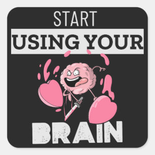 Sticker Carré Commencez à utiliser votre cerveau Conception de