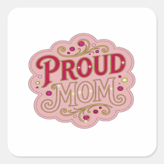 Sticker Carré Conception de décalque PROUD MOM Rose Glossy (Devant)