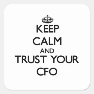Sticker Carré Conserver le calme et faire confiance à votre Cfo