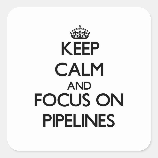 Sticker Carré Conserver le calme et se concentrer sur les pipeli (Devant)