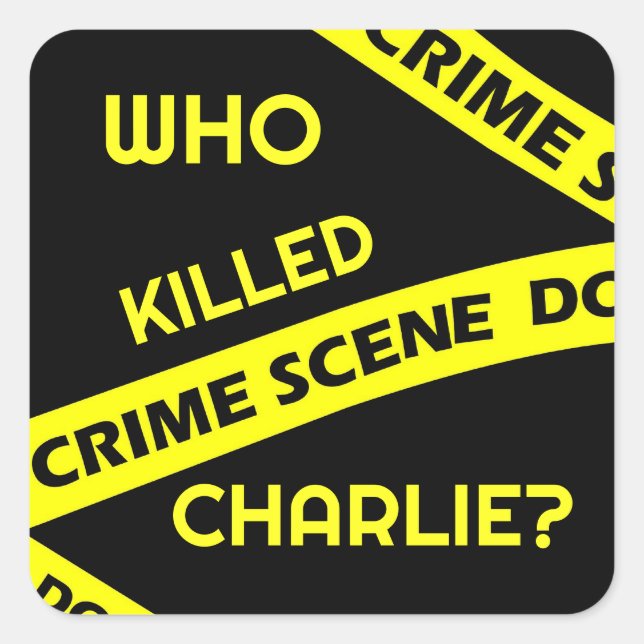 Sticker Carré Conspiracy intrigue curiosity WHO KILLED CHARLIE?  (Devant)