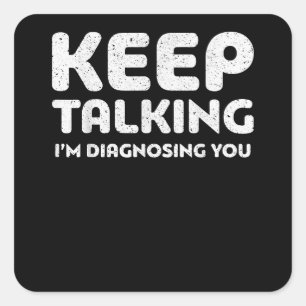 Sticker Carré Continuer à parler Je vous diagnostique SLP Shirt 