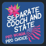 Sticker Carré Cooch séparé et State Funny Pro Choice<br><div class="desc">Un petit humour pro-choix dans ce design spirituel qui déclare Séparer Cooch et Etat. Un jeu de mots pour l'opinion politique de la séparation de l'Eglise et de l'Etat. Un grand cadeau pour une féministe libérale qui veut les droits des femmes et l'accès à des soins de santé appropriés.</div>