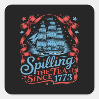 Sticker Carré Coquette Spilling The Tea Depuis 1773 4 juillet