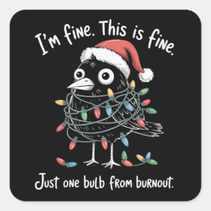 Sticker Carré Corbeau de Noël drôle Je vais bien Burnout Sarcast