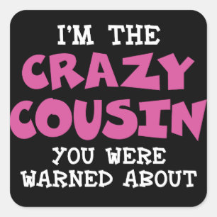 Sticker Carré Crazy Cousin Humoristique Famille Amusant - Rose