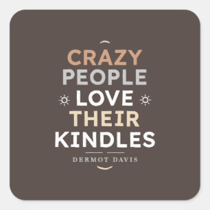 Sticker Carré Crazy People Kindle Citation