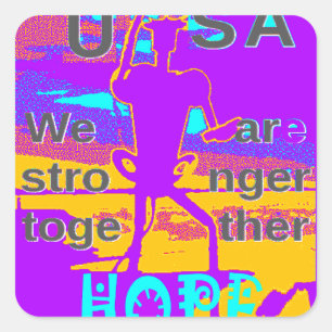 Sticker Carré Create Your USA Hope We Are Stronger Together