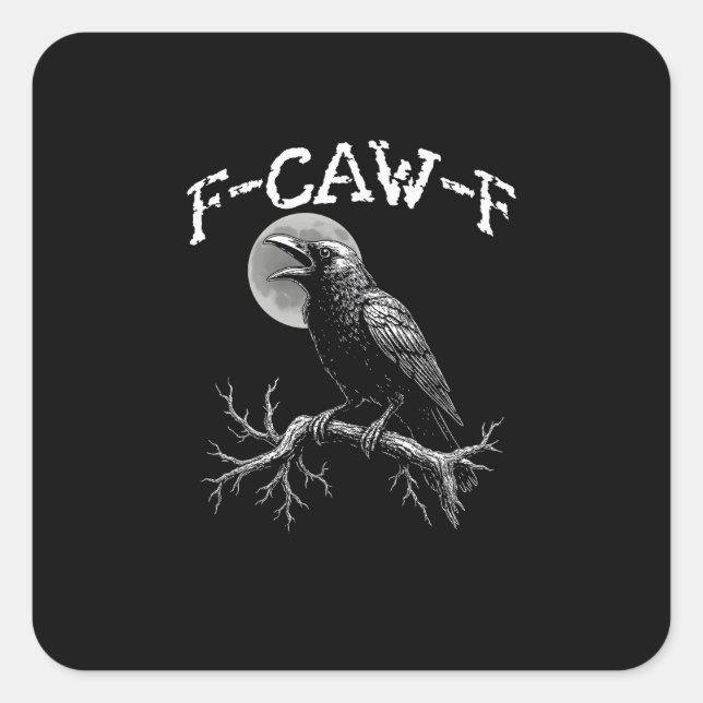 Sticker Carré Crow F-Caw-F Funny Bird Crow Humor Creative Casual (Devant)