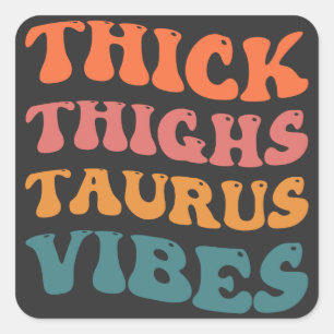 Sticker Carré Cuisse épaisse Taurus Vibes Taurus Saison Fille Re