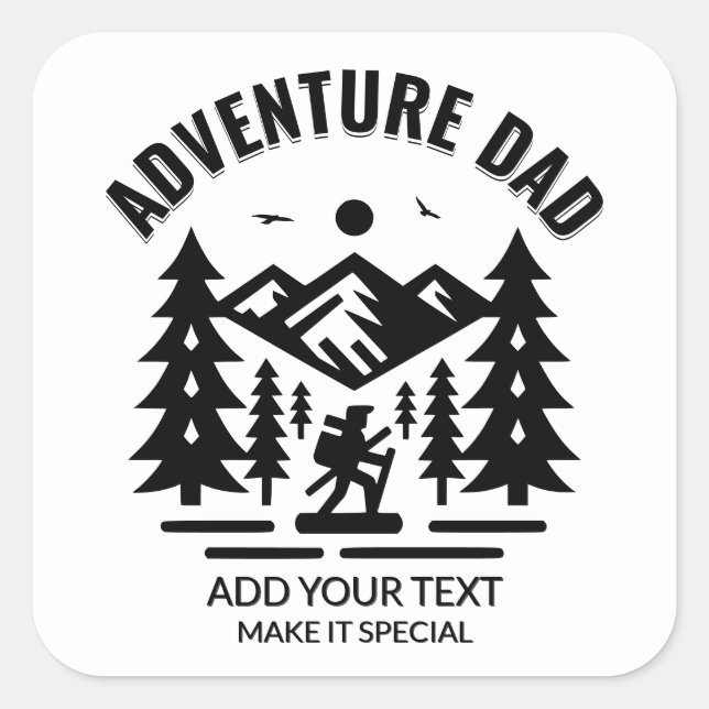 Sticker Carré Custom Black and White Adventure Dad Add Your Text (Devant)