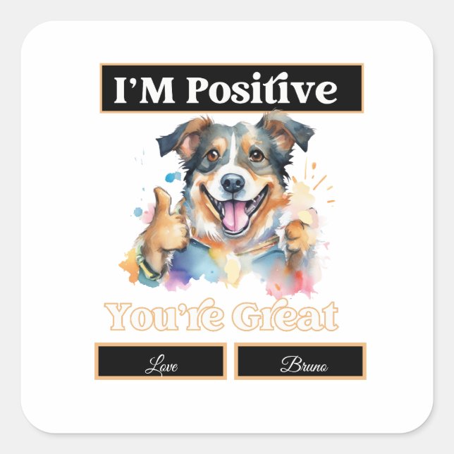 Sticker Carré Cute Dog Thumbs Up Je suis Positive Vous êtes Supe (Devant)