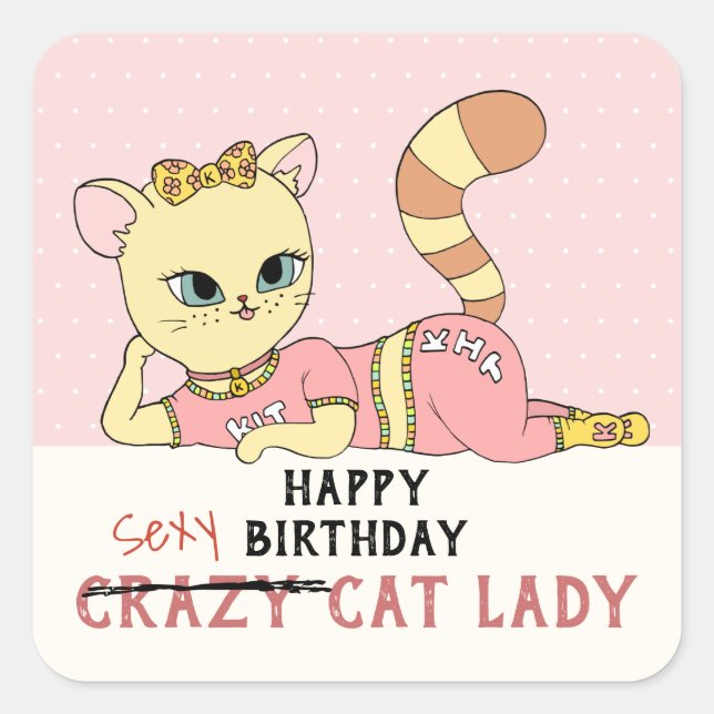Sticker Carré Cute Rose Kawaii Crazy Cat Lady Joyeux Anniversair (Devant)
