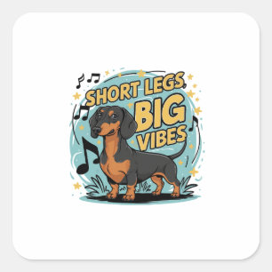 Sticker Carré Dachshund Jambes courtes Big Vibes