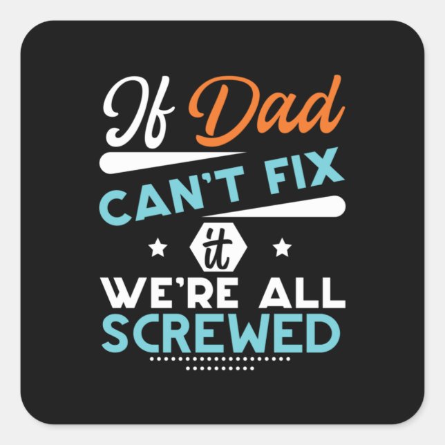 Sticker Carré Daddy Don Si Papa Ne Peut Pas Réparer (Devant)