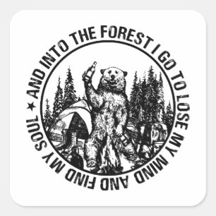 Sticker Carré Dans La Forêt Je Vais Perdre Mon Esprit Bear Campi