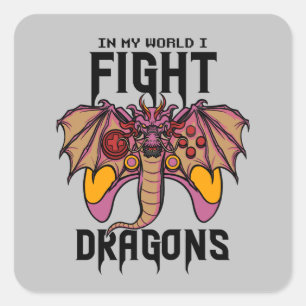 Sticker Carré Dans Mon Monde, Je Lutte Contre Les Dragons