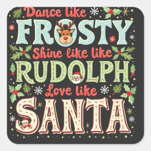 Sticker Carré Danse Comme Frosty Shine Comme Rudolph Love