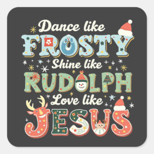 Sticker Carré Danse Comme Frosty Shine Comme Rudolph Love