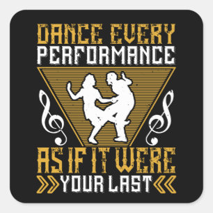 Sticker Carré Danse Comme Si C'Était Votre Dernier
