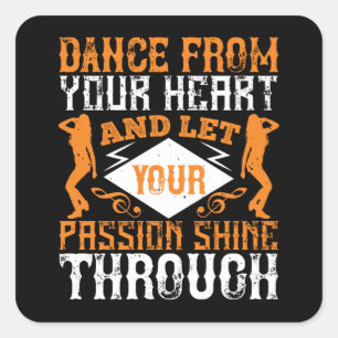 Sticker Carré Danse - Danse De Votre Coeur Avec Passion
