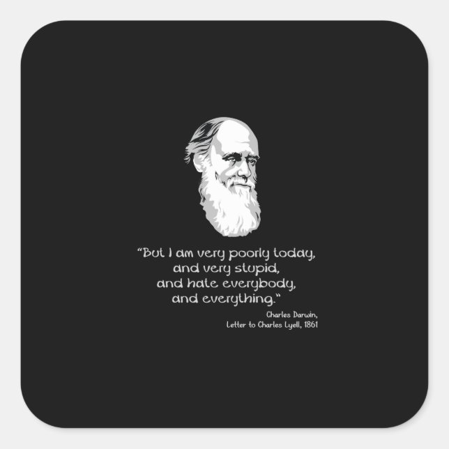 Sticker Carré Darwin : Je suis très mal aujourd'hui (Devant)