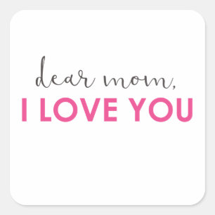 Sticker Carré Dear Maman, I LOVE YOU