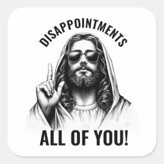 Sticker Carré Déceptions Vous Tous - Jésus Mème Drôle