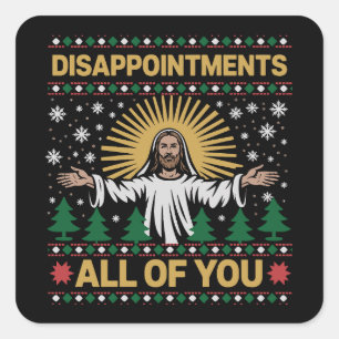 Sticker Carré Déceptions vous tous Jésus Noël laid 