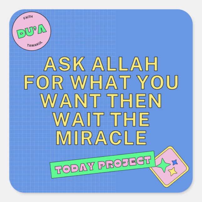 Sticker Carré Demandez à Allah & Attendez le Miracle (Devant)